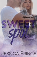 Sweet Spot: a Friends to Lovers, Fake Dating Small Town Romance (Redemption) B0CMKGWYSQ Book Cover