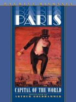 Paris: Capital of the World 0674008871 Book Cover
