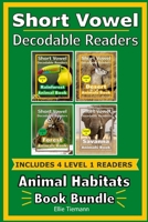 Short Vowel Decodable Readers: Animal Habitats Book Bundle: Rainforest, Desert, Forest, Savanna (Decodable Books) B0H7X4WS9D Book Cover