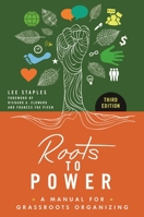 Roots to Power: A Manual for Grassroots Organizing 0275918009 Book Cover