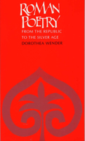 Roman Poetry: From the Republic to the Silver Age 0809316943 Book Cover