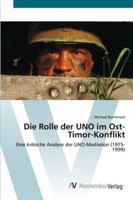 Die Rolle der UNO im Ost-Timor-Konflikt 3639433416 Book Cover