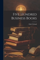 Five Hundred Business Books 1022140876 Book Cover