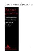 Brennpunkte: Von Der Fruehromantischen Literaturrevolution Bis Zu Bertolt Brecht Und Botho Strauss 3631341911 Book Cover