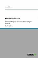 Konjunktur und Krise: Weisen die Konjunkturpakete I + II einen Weg aus der Krise? 3640310039 Book Cover