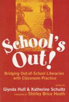 School's Out: Bridging Out-Of-School Literacies With Classroom Practice (Language and Literacy Series (Teachers College Pr)) 0807741892 Book Cover