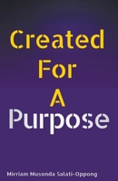 Created For A Purpose B0CRGL8T24 Book Cover