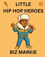 Biz Markie: Little Hip Hop Heroes B0GNB1GVNH Book Cover