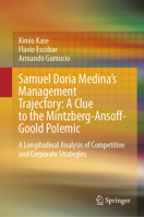 Samuel Doria Medina's Management Trajectory: A Clue to the Mintzberg-Ansoff-Goold Polemic: A Longitudinal Analysis of Competitive and Corporate Strategies 9819530938 Book Cover