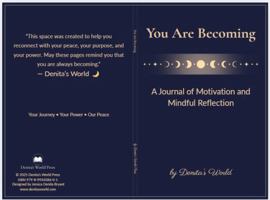You Are Becoming: A Journal of Motivation and Mindful Reflection B0G2D1GQ5P Book Cover