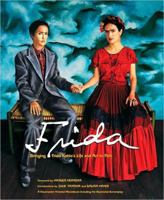 Frida: Bringing Frida Kahlo's Life and Art to Film (Newmarket Pictorial Movebooks) 1557045402 Book Cover