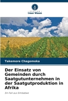 Der Einsatz von Gemeinden durch Saatgutunternehmen in der Saatgutproduktion in Afrika (German Edition) 6208530687 Book Cover