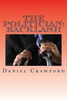 The Politician: Backlash 1726096726 Book Cover