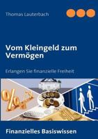 Vom Kleingeld zum Vermögen: Finanzielles Basiswissen 3842372280 Book Cover