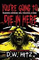 You're Going to Die In Here 1956492429 Book Cover