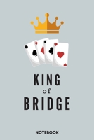 King Of Bridge Notebook | A5 Lined Notebook 6 x 9 inches (15 x 22 cm) | 120 pages 1676426159 Book Cover