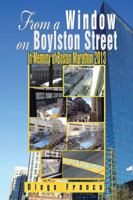 From a Window on Boylston Street: In Memory of Boston Marathon 2013 1506511325 Book Cover