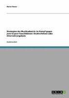 Strategien der Musikindustrie im Kampf gegen peer-to-peer-Tauschb�rsen: Strafverfahren oder Alternativangebote 3638650936 Book Cover