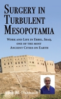 Surgery in Turbulent Mesopotamia: Work and Life in Erbil, Iraq, one of the most Ancient Cities on Earth 1789632455 Book Cover