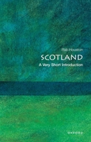 Scotland: A Very Short Introduction (Very Short Introductions) 019923079X Book Cover