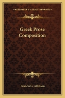 Greek Prose Composition 1417921978 Book Cover