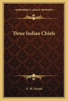 Three Indian Chiefs 1163149772 Book Cover