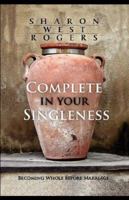 Complete in Your Singleness 1593523394 Book Cover