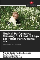 Musical Performance Thinking Out Loud in Lago das Rosas Park Goiânia GO 620778376X Book Cover