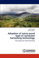 Adoption of micro-pond type of rainwater harvesting technology 3843361770 Book Cover