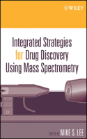 Integrated Strategies for Drug Discovery Using Mass Spectrometry 047146127X Book Cover