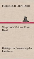 Wege Nach Weimar. Erster Band 3842491719 Book Cover