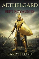 Aethelgard Sept Royaumes (French Edition) B0F6GPGCN2 Book Cover