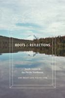 Roots and Reflections: South Asians in the Pacific Northwest 0295994266 Book Cover