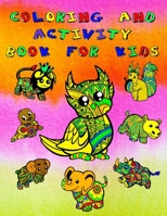 Coloring And Activity Book For Kids: Fun Pages To Color, Also Mazes, Word Search, Drawing,  Letters And Numbers 1688394028 Book Cover