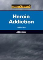 Heroin Addiction 160152756X Book Cover