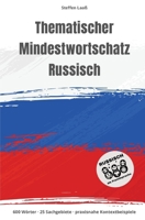Thematischer Mindestwortschatz Russisch: 600 W?rter, 25 Sachgebiete, praxisnahe Kontextbeispiele B092469Q11 Book Cover