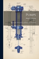 Pumps: Historically, Theoretically, and Practically Considered 1021682470 Book Cover