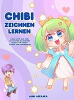 Chibi zeichnen lernen: Lerne super süße Chibi Charaktere zu zeichnen - Schritt für Schritt Manga Chibi Zeichenbuch 1952264685 Book Cover