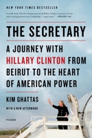The Secretary: A Journey with Hillary Clinton from Beirut to the Heart of American Power 080509511X Book Cover