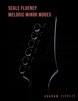 Scale Fluency: Melodic Minor Modes B08DV9MRDN Book Cover