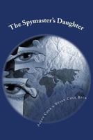 The Spy Master's Daughter 1492912867 Book Cover