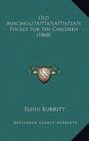 Old Burchell's Pocket For The Children 1377616657 Book Cover