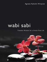 Wabi Sabi: Timeless Wisdom for a Stress-Free Life 1616088818 Book Cover