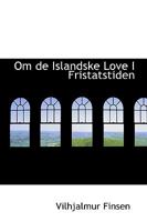 Om de Islandske Love I Fristatstiden 0559811071 Book Cover
