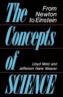 The Concepts Of Science: From Newton To Einstein 0738208345 Book Cover