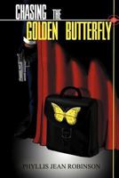 Chasing The Golden Butterfly 1468584782 Book Cover