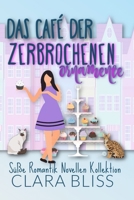 Das Café der zerbrochenen Ornamente: Süße Romantik Novellen Kollektion (Das Café der zerbrochenen Ornamente: Süße Romanze) (German Edition) B0DT1H18Z1 Book Cover