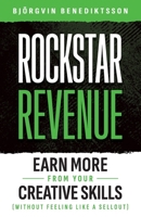 Rockstar Revenue : Earn More from Your Creative Skills (Without Feeling Like a Sellout) 1733688854 Book Cover