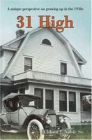 31 High: A unique perspective on growing up in the 1930s 0595401236 Book Cover