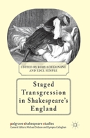 Staged Transgression in Shakespeare's England (Palgrave Shakespeare Studies) 134946788X Book Cover